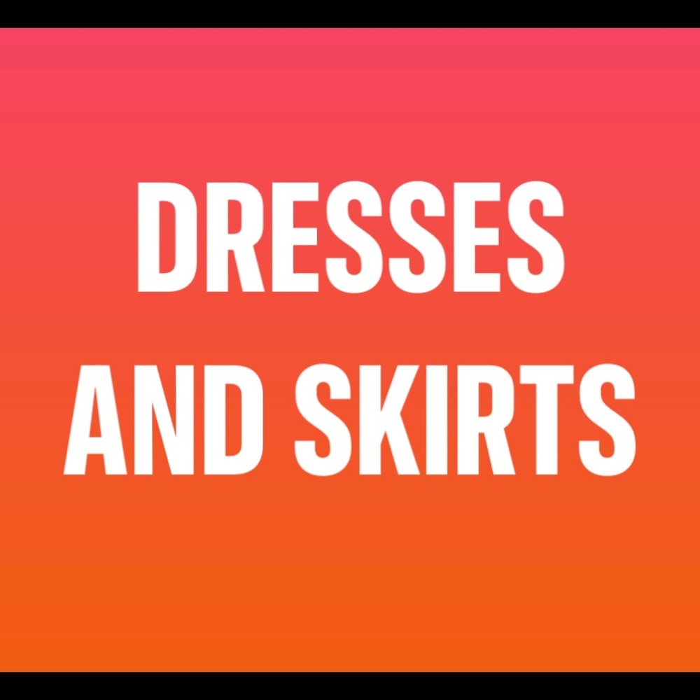DRESSES AND SKIRTS